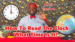 How To Read The Clock What Time Is It  Mr Zal Classroom [upl. by Aicilyt386]