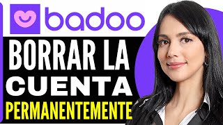 Como Borrar La Cuenta De Badoo Permanentemente 2024 [upl. by Esmerolda]