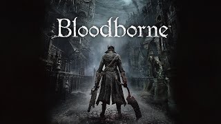 Playing Bloodborne NG Main Bosses Only [upl. by Averil]