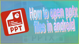 How to open PPTX file in mobile  Ad free  by Tech o [upl. by Camellia663]