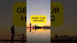 GEBET FÜR HEILUNG Gott Jesus Heilung Trost Frohebotschaft [upl. by Rayham]