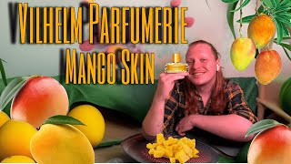 Mango Skin Vilhelm Parfumerie Кожа с манго или кожа мангоСтоит ли своих денег [upl. by Gregorius]