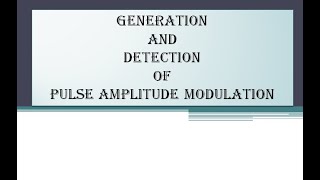 Generation and Detection of Pulse Amplitude Modulation Pulse Amplitude Modulation PAM circuit [upl. by Kenton]