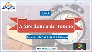 Lição 8  A Mordomia do Tempo [upl. by Eibocaj]