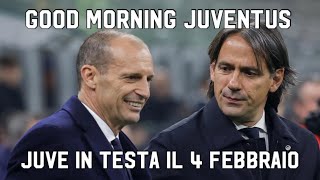 JUVE IN TESTA IL 4 FEBBRAIO  GOOD MORNING JUVENTUS [upl. by Ayat483]