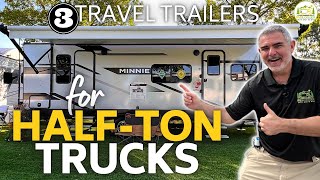 3 Travel Trailers Perfect For Half Ton Pickup Trucks  2024 Models [upl. by Liborio13]