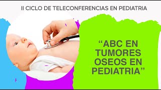 ABC EN TUMORES ÓSEOS EN PEDIATRÍA  Telecapacitación INSN [upl. by Gallenz]