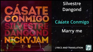 Silvestre Dangond  Cásate Conmigo Lyrics English Translation  ft Nicky Jam  Dual Lyrics English [upl. by Arondel262]