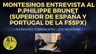 MONTESINOS ENTREVISTA AL PADRE PHILIPE BRUNET SUPERIOR DE LA FSSPX PARA ESPAÑA Y PORTUGAL [upl. by Trout]