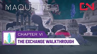 Maquette Chapter 6 Puzzle Full Walkthrough The Exchange Pillars [upl. by Zelikow788]