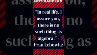 quotFran Lebowitz Reveals No Such Thing as Algebra in Real Life 🤯quot [upl. by Gerrit]