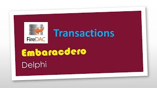 FireDAC Transactions in Arabic بالعربي [upl. by Drarehs770]