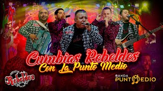 Los Nuevos Rebeldes ft Banda La Punto medio – Cumbias Rebeldes Con La Punto Medio En Vivo [upl. by Homerus]