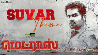 Madras  Suvar Theme Video  Karthi Catherine Tresa  Santhosh Narayanan  Pa Ranjith [upl. by Haley]