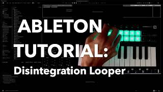 Ableton Tutorial Disintegration Looper A modular approach to routing [upl. by Zola]