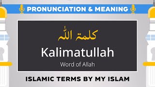 Kalimatullah Pronunciation and Meaning  Islamic Terms کلمۃ اللہ [upl. by Attolrac]