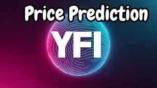 YFI Price Prediction The Yearn Finance Forecast You NEED [upl. by Ettecul]