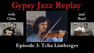 Gypsy Jazz Replay  Episode 3 Tcha Limberger DIJ edition [upl. by Mandy]