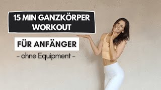 15 MIN Ganzkörper Workout für Anfänger  Happy Workout  ohne Equipment  Tina Halder [upl. by Folsom]