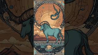 Capricorno Oroscopo dal 11 al 17 Novembre 2024 [upl. by Eidnarb59]