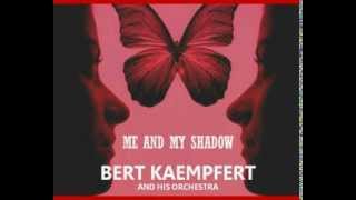 Bert Kaempfert  Me and My Shadow [upl. by Agathy]