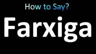 How to Pronounce Farxiga [upl. by Yud]