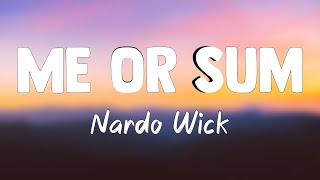 Me or Sum  Nardo Wick Lyrics Version 🐬 [upl. by Annahsar155]