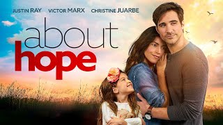 About Hope 2021  Full Movie  Justin Ray  Christine Juarbe  Aaron Groben [upl. by Janenna]