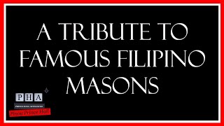 Tribute to all Famous Filipino Masons  Bayaning Filipino  Freemasonry  Filipino Heroes [upl. by Isak952]