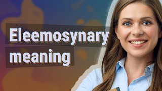 Eleemosynary  meaning of Eleemosynary [upl. by Bethezel]