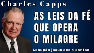 Charles Capps  AS LEIS DA FÉ QUE OPERA O MILAGRE Em Português [upl. by Lark806]