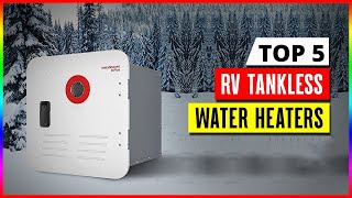 Best RV Tankless Water Heater in 2024  Top 5 Tankless Water Heater for RV [upl. by Leber]