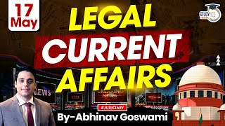 Legal Current Affairs  17 May  Detailed Analysis  By Abhinav Goswami [upl. by Aaberg]