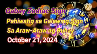 Gabay Zodiac Sign Galaw ArawAraw October 21 2024 UgalingGalaw ZodiacSign [upl. by Aillij805]