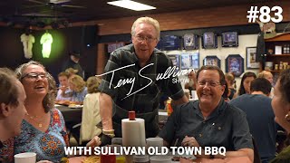 Terry Sullivan Show 83  Sullivan Old Town BBQ [upl. by Zippel392]