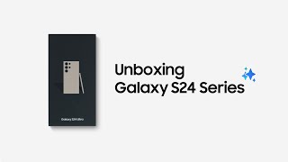 Galaxy S24 Series Official Unboxing  Samsung [upl. by Yrekcaz]