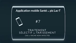 Application mobile Santé du pis LacT 7  Traitement sélectif au tarissement  Vache non infectée [upl. by Ennaerb482]