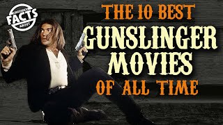 The 10 Best Gunslinger Movies Of All Time [upl. by Orland]