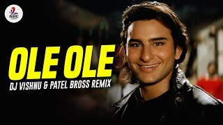 Ole Ole Remix  DJ Vishnu amp Patel Bross  Yeh Dillagi  Saif Ali Khan  Kajol [upl. by Yhtac]