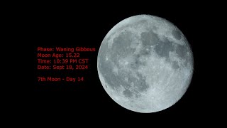 Waning Gibbous Moon  Age 1522  September 18 2024  1039 PM CST 7th Moon Day 14 [upl. by Leventhal998]