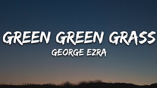 George Ezra  Green Green Grass Lyrics [upl. by Pelagi]