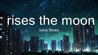 liana flores  rises the moon Lyrics  30mins  Feeling your music [upl. by Adnic852]