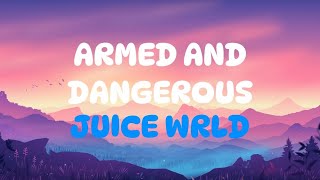 Juice WRLD  Armed And Dangerous Lyrics [upl. by Etnecniv9]