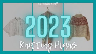 MEL MAKES STUFF 🥳 MY 2023 PROJECT PLANS  Knitting Crochet Sewing [upl. by Hermine781]