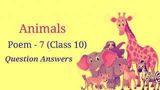 Animals question answers  poem animals  class 10 poem animals  class 10 animals [upl. by Lumbye630]