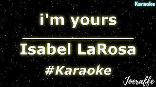 Isabel LaRosa  im yours Karaoke [upl. by Meesak]