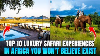 Experience the MOST LUXURIOUS Safari Adventures in Africa [upl. by Madelyn]