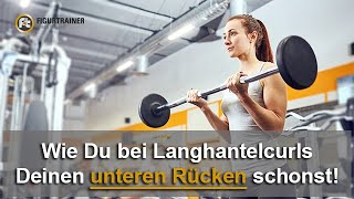 Wie Du bei Langhantelcurls Deinen unteren Rücken schonst [upl. by Yarrum]