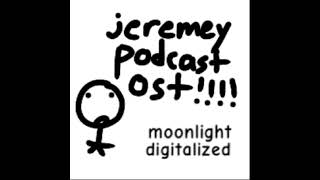 jeremey podcast ost moonlight digitalized [upl. by Zennie]