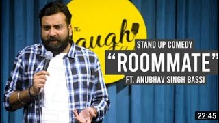 ROOMMATE Standup comedy by ANUBHAV SINGH BASSI [upl. by Mungo]